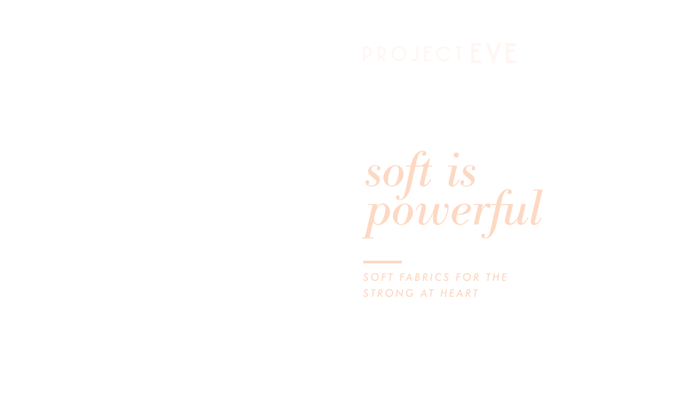 Project Eve – Soft is powerful